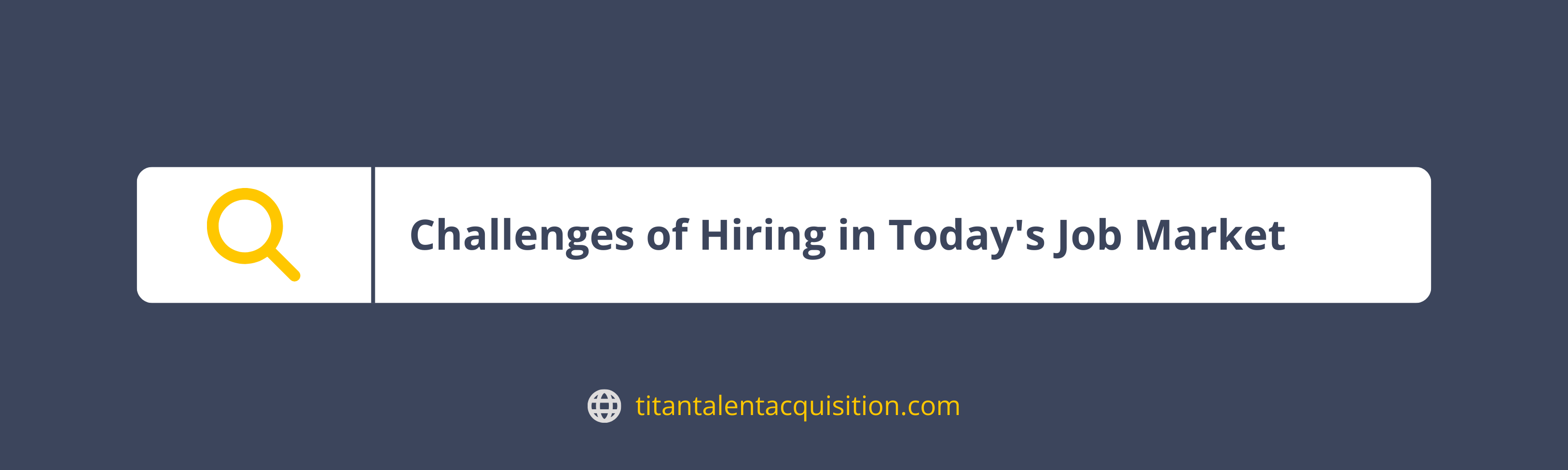 Challenges of hiring in Today's Job Market